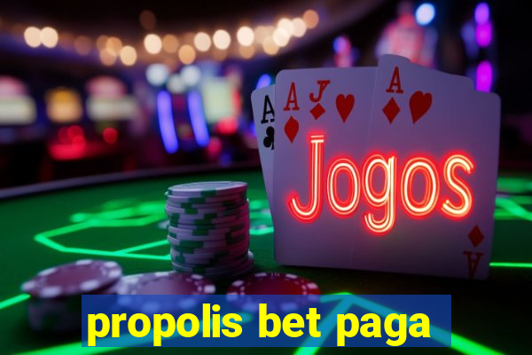 propolis bet paga